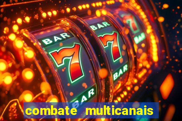 combate multicanais ao vivo